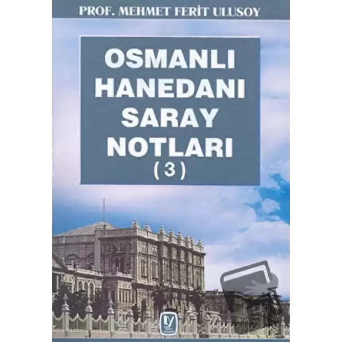 Osmanlı Hanedanı Saray Notları (3)