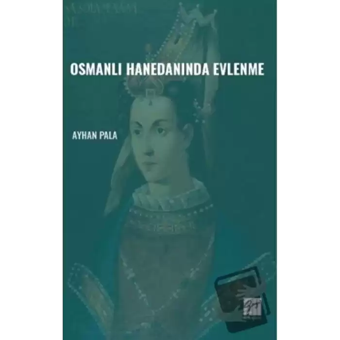 Osmanlı Hanedanında Evlenme