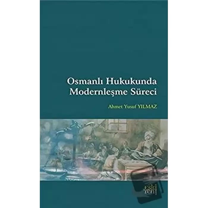 Osmanlı Hukukunda Modernleşme Süreci