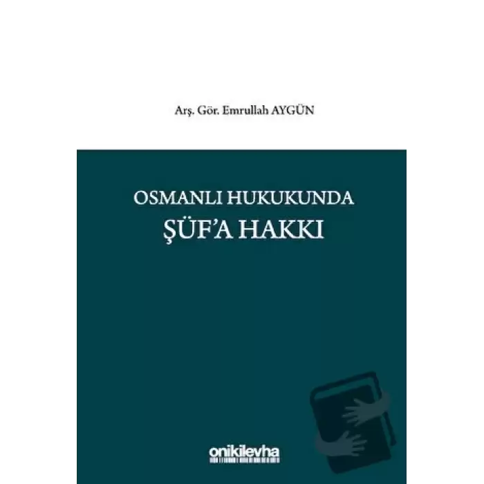 Osmanlı Hukukunda Şüfa Hakkı