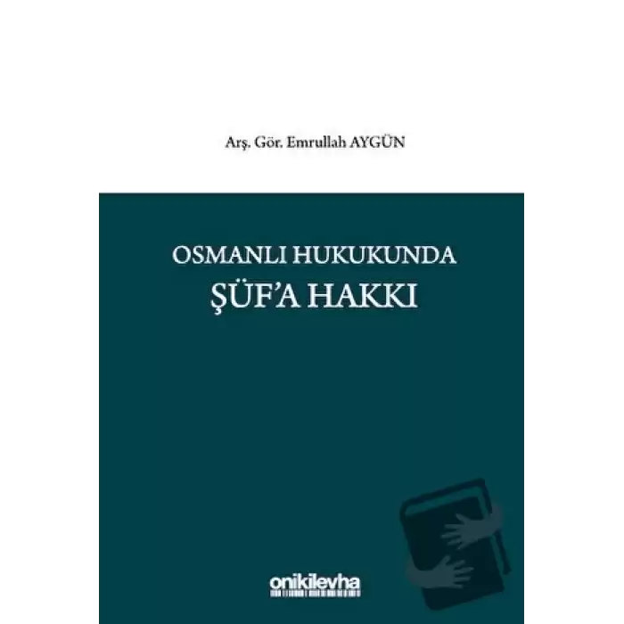 Osmanlı Hukukunda Şüfa Hakkı