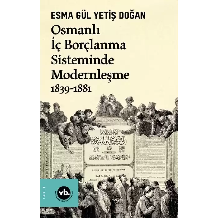 Osmanlı İç Borçlanma Sisteminde Modernleşme 1839-1881