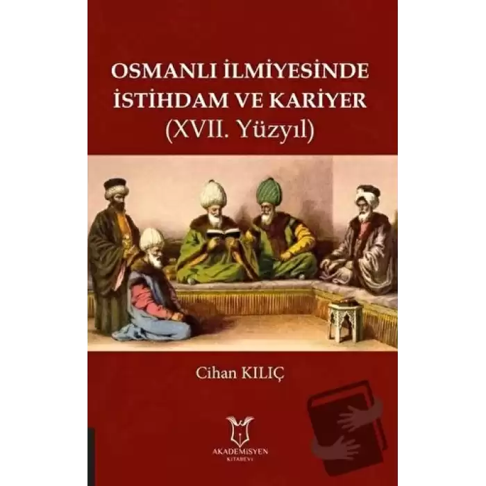 Osmanlı İlmiyesinde İstihdam ve Kariyer (17. Yüzyıl)