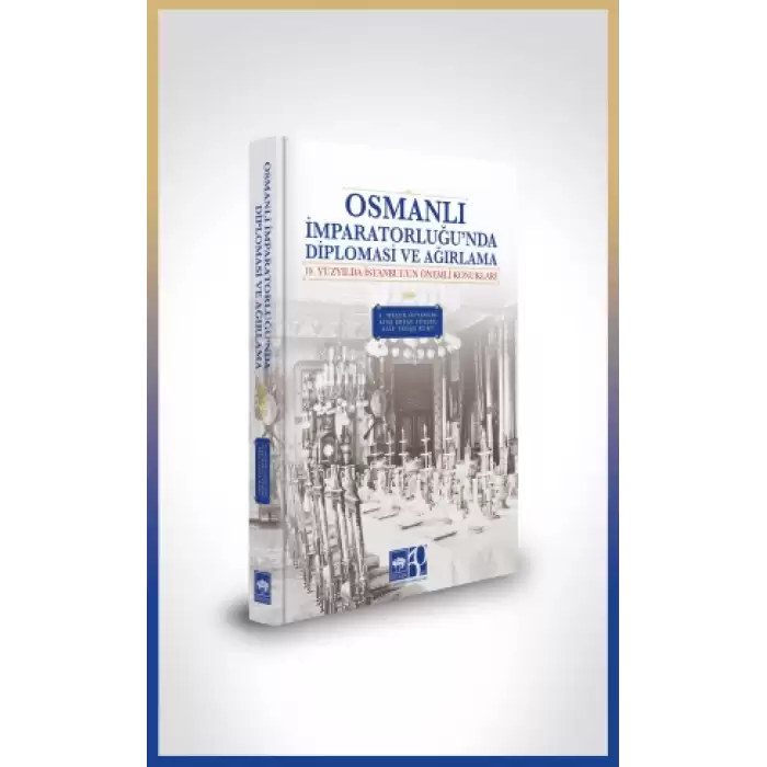 Osmanlı İmparatorluğunda Diplomasi ve Ağırlama (Ciltli)