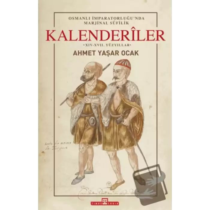 Osmanlı İmparatorluğunda Marjinal Sufilik: Kalenderiler (Ciltli)