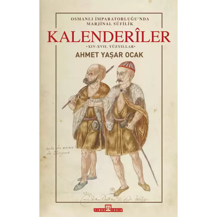 Osmanlı İmparatorluğunda Marjinal Sufilik: Kalenderiler (Ciltli)