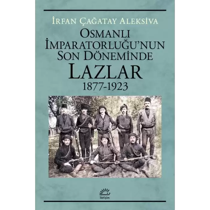 Osmanlı İMparatorluğunun Son Döneminde Lazlar1877-1923