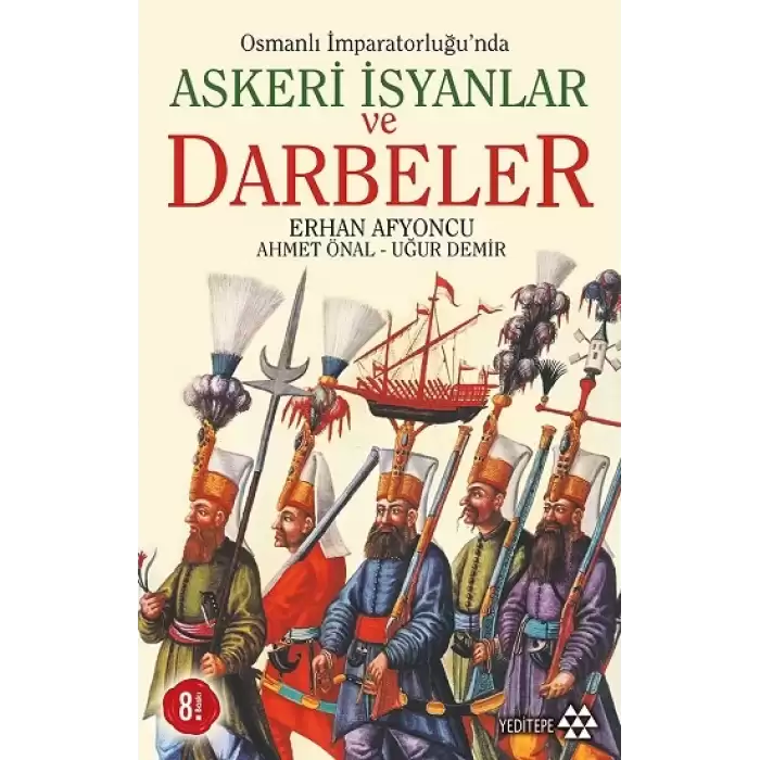 Osmanlı İmparatorluğu’nda Askeri İsyanlar ve Darbeler