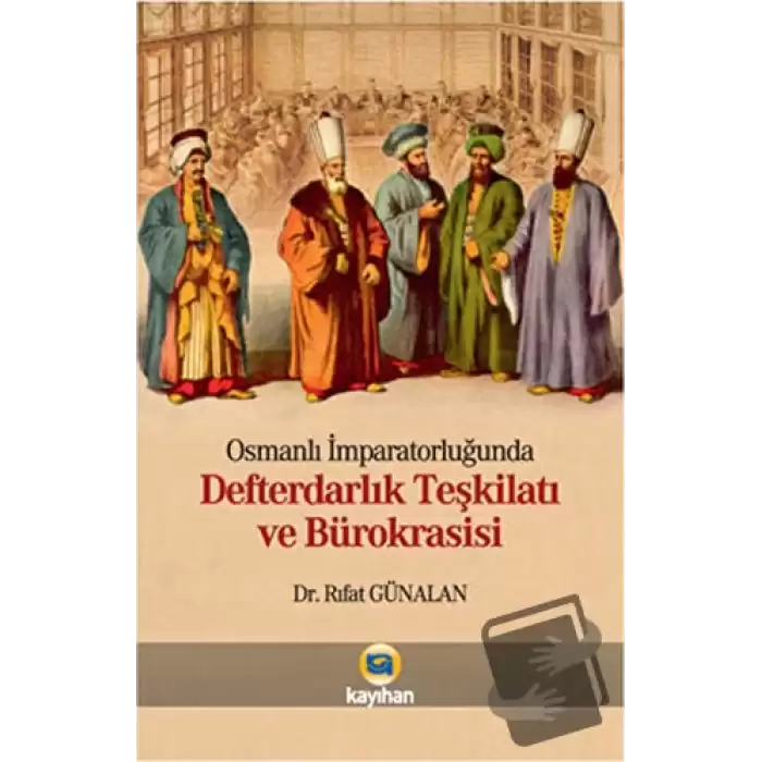 Osmanlı İmparatorluğunda Defterdarlık Teşkilatı ve Bürokrasisi