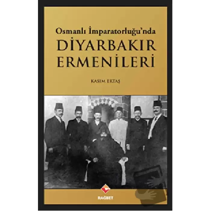 Osmanlı İmparatorluğu’nda Diyarbakır Ermenileri