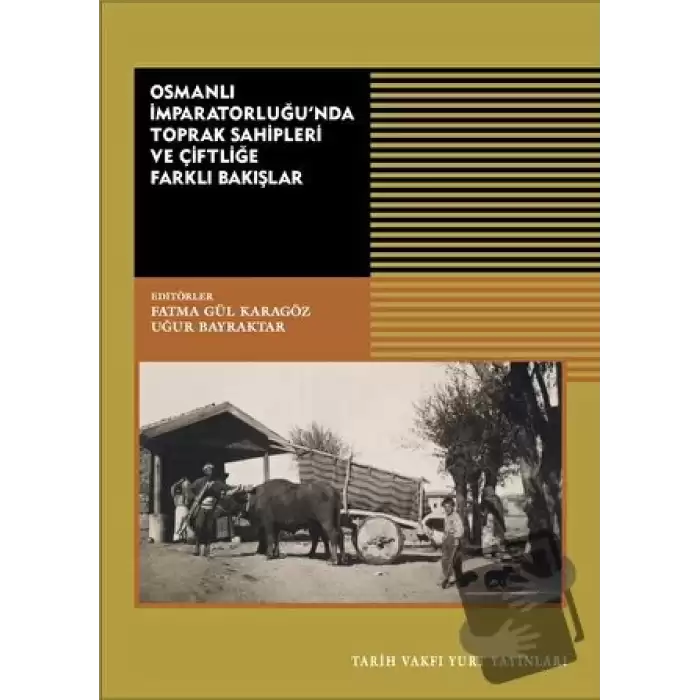 Osmanlı İmparatorluğu’nda Toprak Sahipleri Ve Çiftliğe Farklı Bakışlar