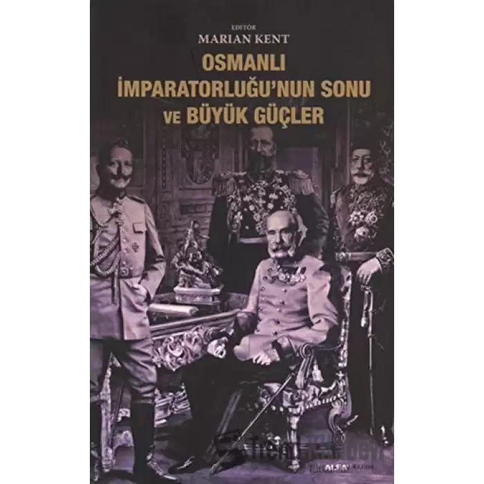 Osmanlı İmparatorluğu’nun Sonu ve Büyük Güçler