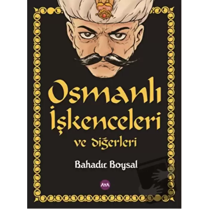 Osmanlı İşkenceleri ve Diğerleri