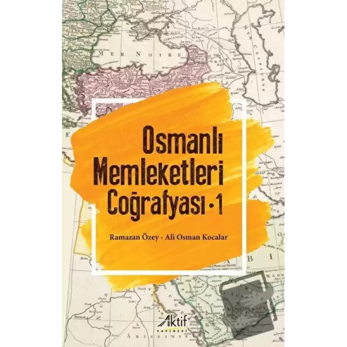 Osmanlı Memleketleri Coğrafyası - 1