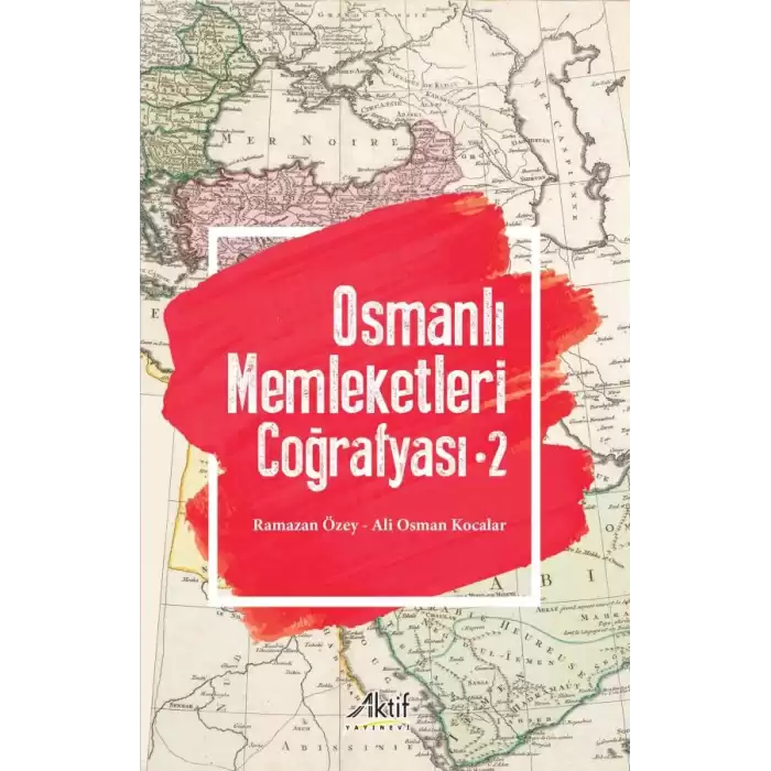 Osmanlı Memleketleri Coğrafyası - 2