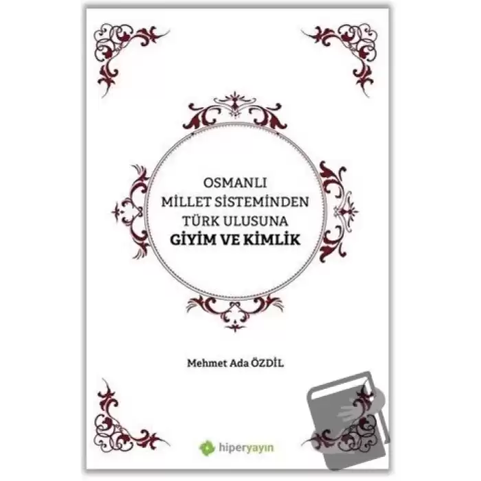 Osmanlı Millet Sisteminden Türk Ulusuna Giyim ve Kimlik