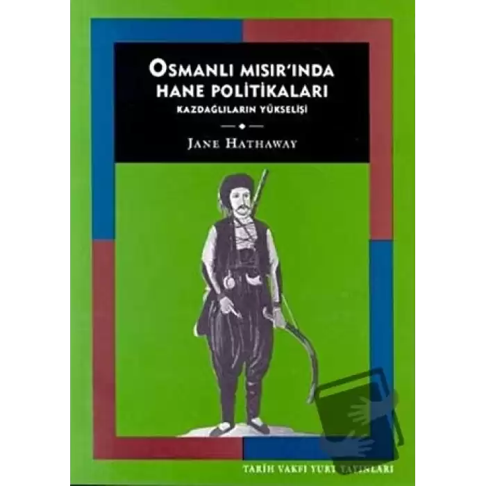 Osmanlı Mısır’ında Hane Politikaları Kazdağlıların Yükselişi