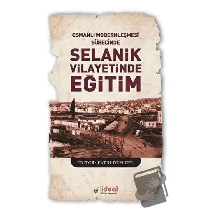 Osmanlı Modernleşmesi Sürecinde Selanik Vilayetinde Eğitim