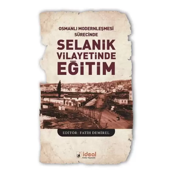 Osmanlı Modernleşmesi Sürecinde Selanik Vilayetinde  Eğitim