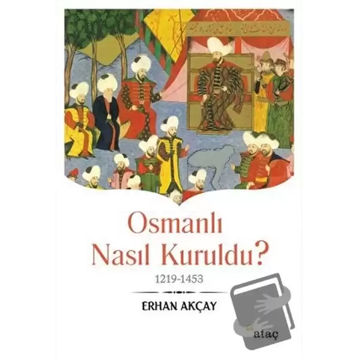 Osmanlı Nasıl Kuruldu?