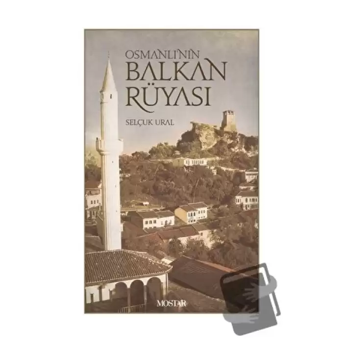 Osmanlının Balkan Rüyası