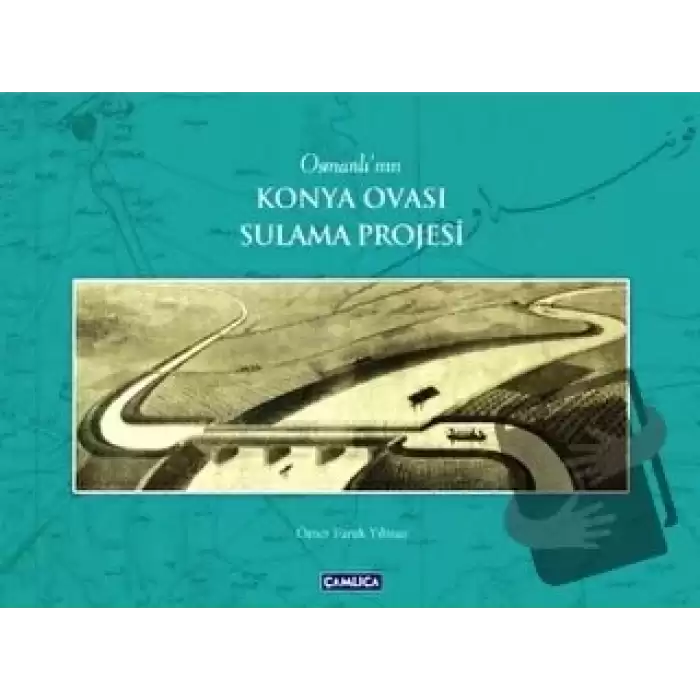 Osmanlının Konya Ovası Sulama Projesi