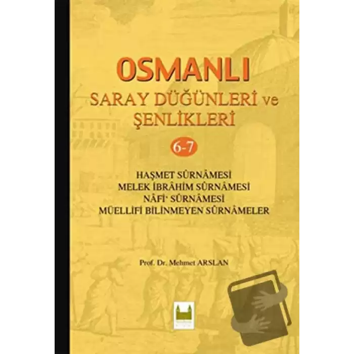 Osmanlı Saray Düğünleri ve Şenlikleri 6-7 (Ciltli)