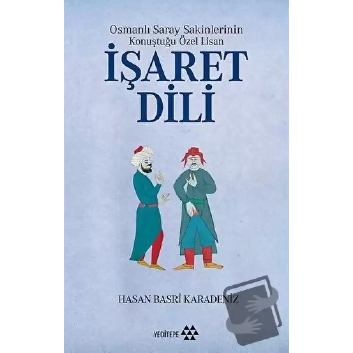 Osmanlı Saray Sakinlerinin Konuştuğu Özel Lisan İşaret Dili