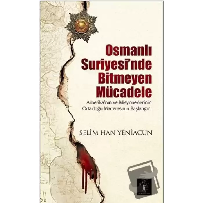 Osmanlı Suriyesinde Bitmeyen Mücadele