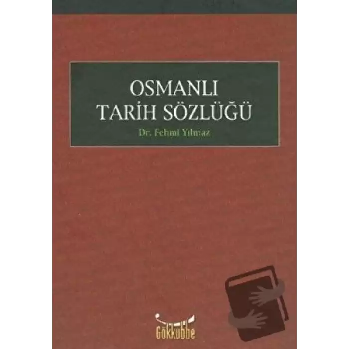 Osmanlı Tarih Sözlüğü (Ciltli)