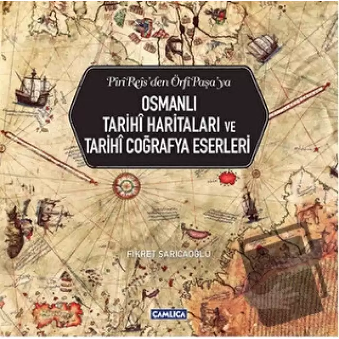 Osmanlı Tarihi Haritaları ve Tarihi Coğrafya Eserleri (Ciltli)