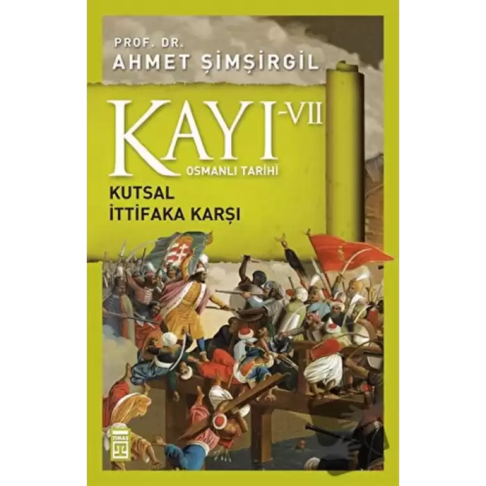 Osmanlı Tarihi Kayı 7 - Kutsal İttifaka Karşı