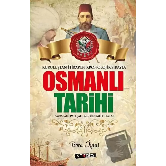 OsmanlıI Tarihi - Savaşlar - Padişahlar - Önemli Olaylar