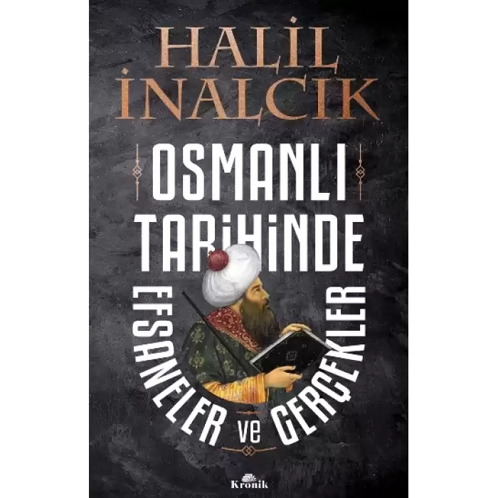 Osmanlı Tarihinde Efsaneler ve Gerçekler