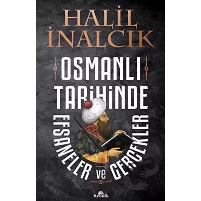 Osmanlı Tarihinde Efsaneler ve Gerçekler