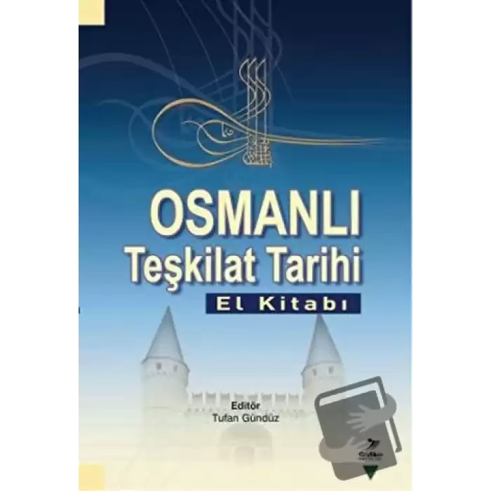 Osmanlı Teşkilat Tarihi (El Kitabı)