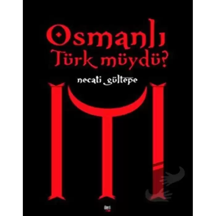 Osmanlı Türk Müydü?