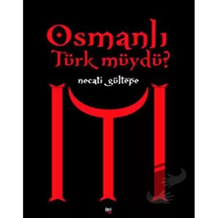 Osmanlı Türk Müydü?