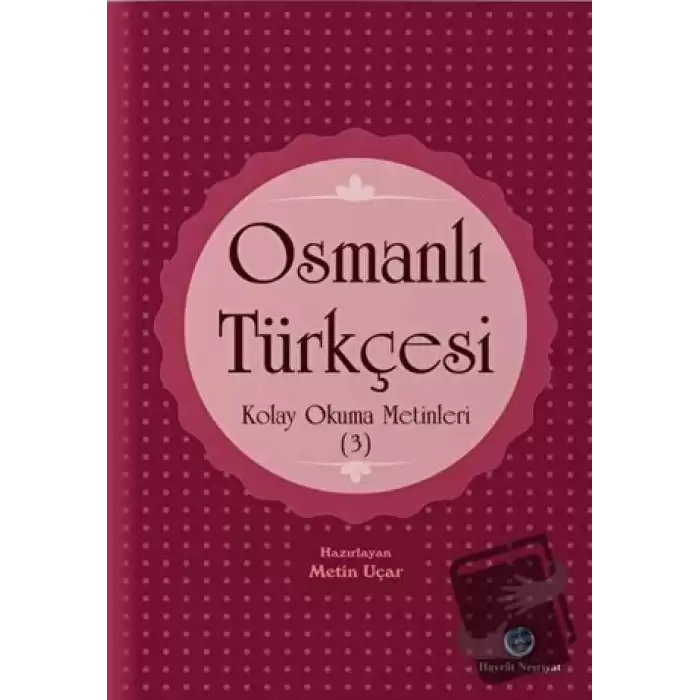 Osmanlı Türkçesi Kolay Okuma Metinleri 3