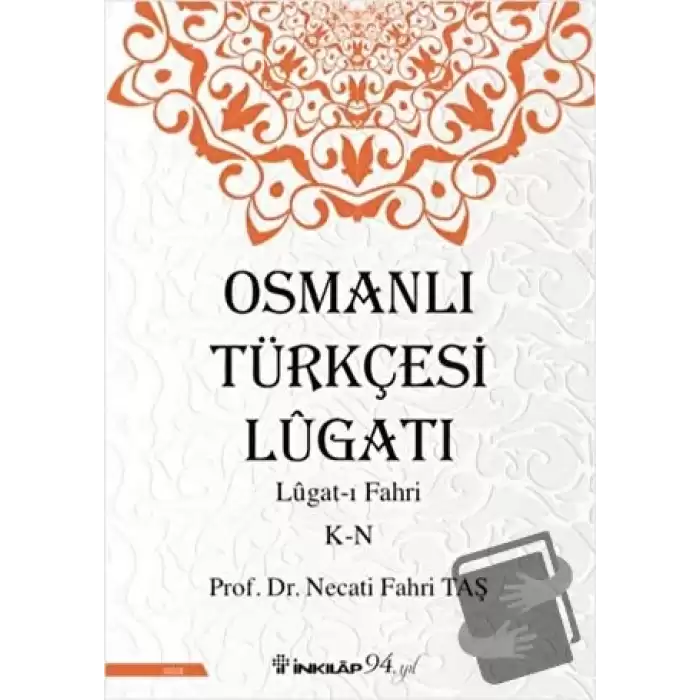 Osmanlı Türkçesi Lügatı: Lügat-ı Fahri K-N