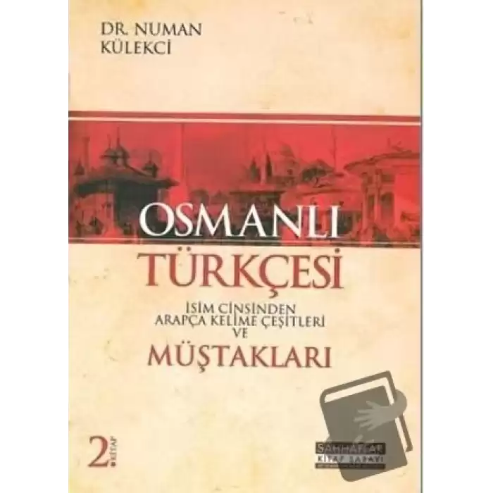 Osmanlı Türkçesi Müştakları - İsim Cinsinden Arapça Kelime Çeşitleri