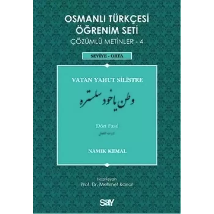 Osmanlı Türkçesi Öğrenim Seti 4 - Vatan Yahut Silistre - Dört Fasıl - Çözümlü Metinler 4