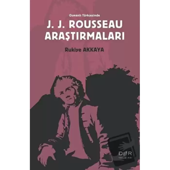 Osmanlı Türkçesinde J. J. Rousseau Araştırmaları