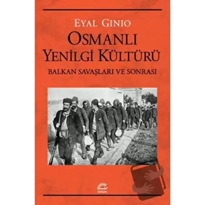 Osmanlı Yenilgi Kültürü Balkan Savaşları ve Sonrası