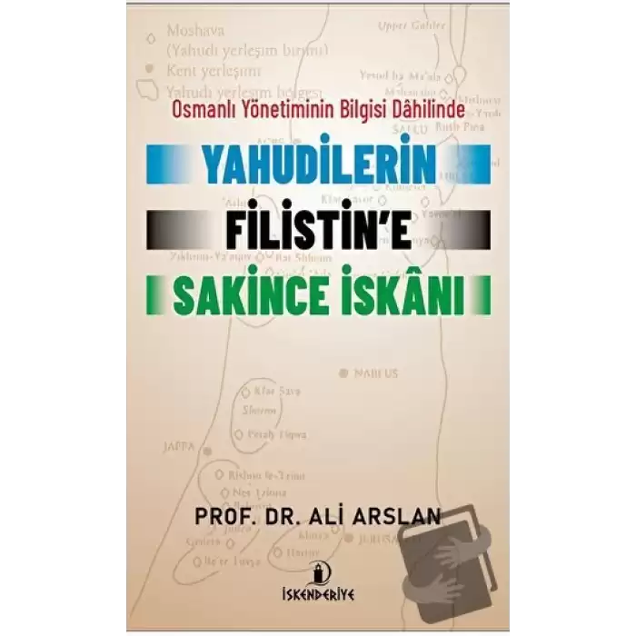 Osmanlı Yönetiminin Bilgisi Dahilinde Yahudilerin Filistin’e Sakince İskanı