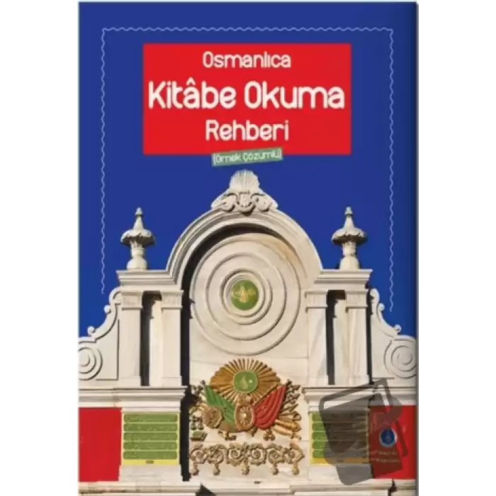 Osmanlıca Kitabe Okuma Rehberi (Örnek Çözümlü)