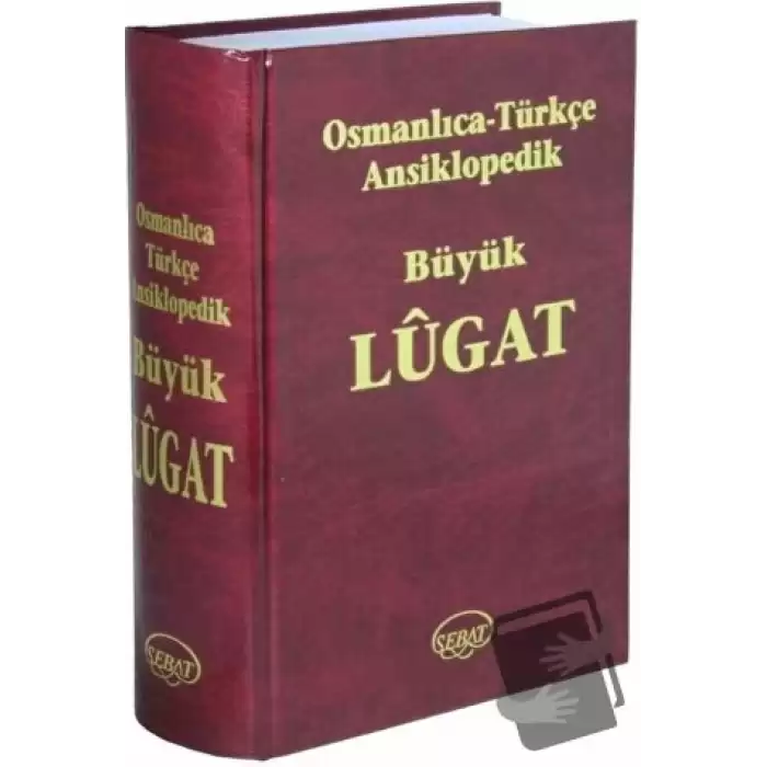 Osmanlıca - Türkçe Ansiklopedik Büyük Lugat (Ciltli)