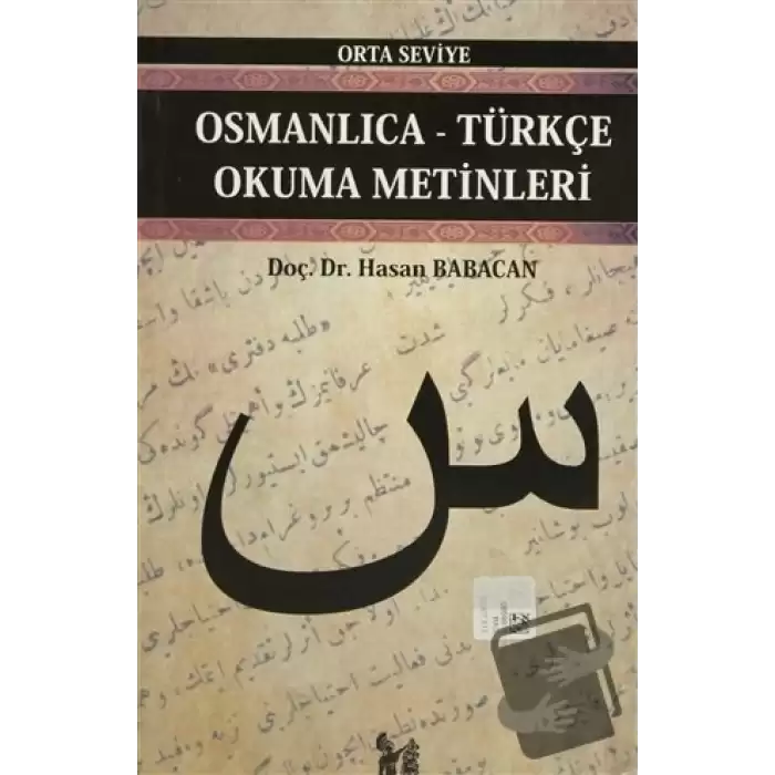 Osmanlıca-Türkçe Okuma Metinleri - Orta Seviye-4