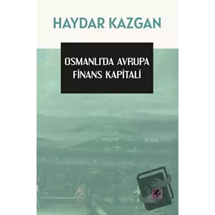 Osmanlı’da Avrupa Finans Kapitali