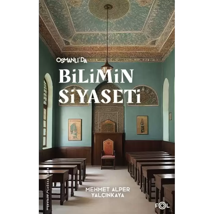 Osmanlı’da Bilimin Siyaseti –19. Yüzyılda Bilimi, Devleti ve Toplumu Tartışmak